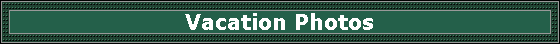 Vacation Photos